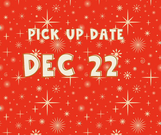 Pick up date- Dec 22 evening