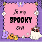 In my spooky era